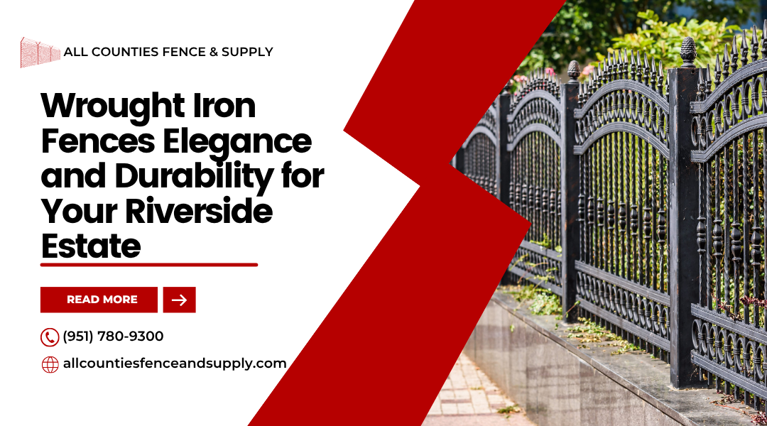 Wrought Iron Fences Elegance and Durability for Your Riverside Estate