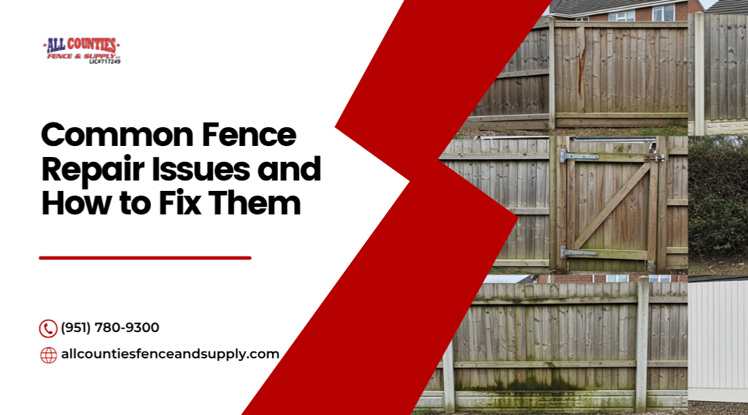 Common Fence Repair Issues and How to Fix Them