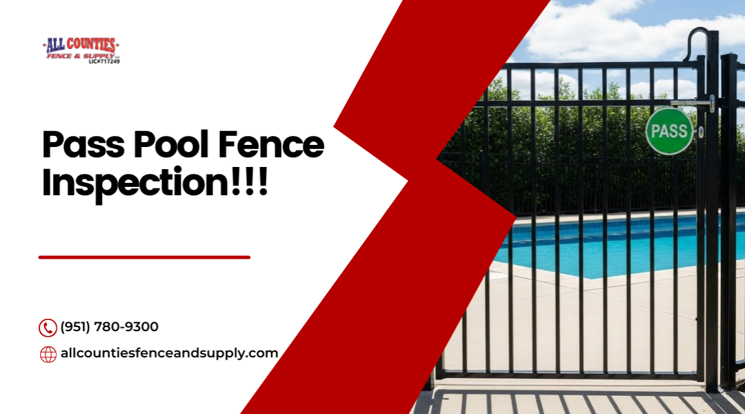 Pass Pool Fence Inspection in Riverside County
