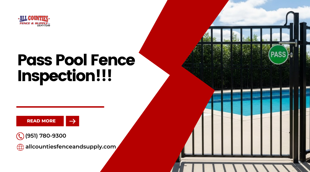 Pass Pool Fence Inspection in Riverside County