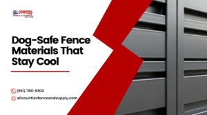 Dog-Safe Fence Materials That Stay Cool