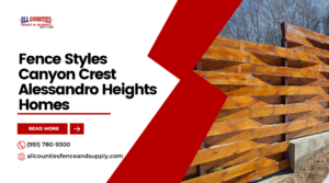 Fence Styles Canyon Crest Alessandro Heights Homes