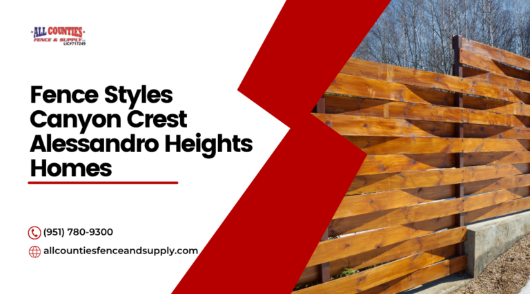 Fence Styles That Fit Canyon Crest and Alessandro Heights Home Designs